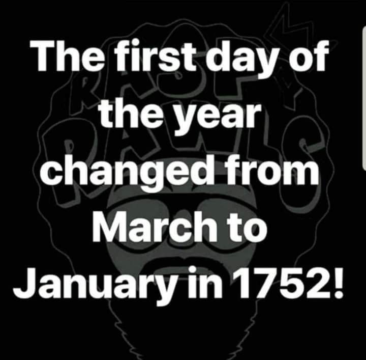 The first day of the year changed from March to January in 1752